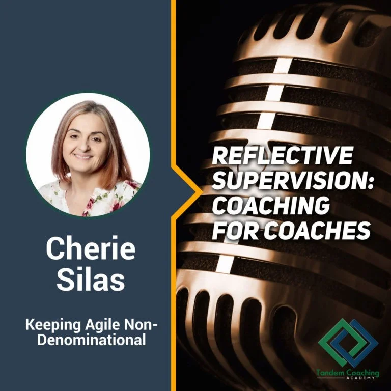 Reflective Supervision: Coaching for Coaches with Cherie Silas