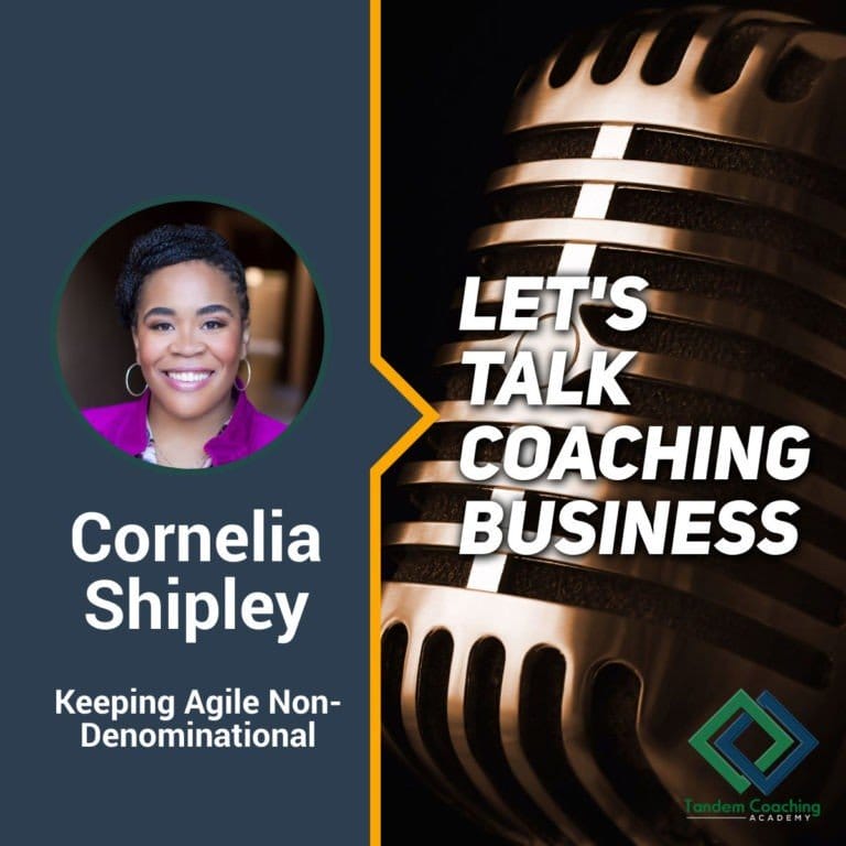 Let’s Talk Coaching Business with Cornelia Shipley