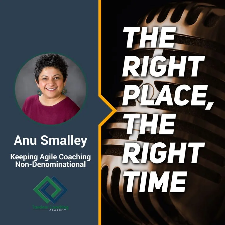 The Right Place, The Right Time with Anu Smalley