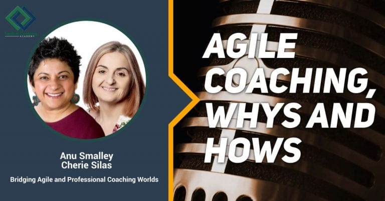 Agile coaching, Whys and Hows with Anu Smalley and Cherie Silas
